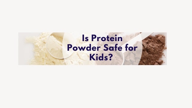 Is Protein Powder Safe or Not For Children